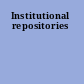Institutional repositories