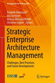 Strategic enterprise architecture management : challenges, best practices, and future developments /