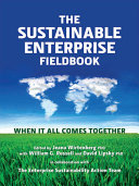 The sustainable enterprise fieldbook when it all comes together /