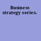 Business strategy series.