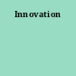 Innovation