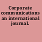 Corporate communications an international journal.