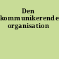 Den kommunikerende organisation