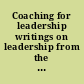 Coaching for leadership writings on leadership from the world's greatest coaches /