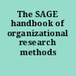 The SAGE handbook of organizational research methods /