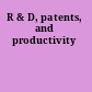 R & D, patents, and productivity