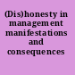(Dis)honesty in management manifestations and consequences /