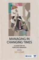 Managing in changing times : a guide for the perplexed manager /