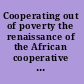 Cooperating out of poverty the renaissance of the African cooperative movement /