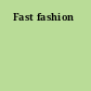 Fast fashion