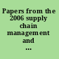 Papers from the 2006 supply chain management and industrial distribution symposium