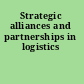 Strategic alliances and partnerships in logistics