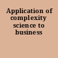 Application of complexity science to business