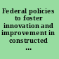 Federal policies to foster innovation and improvement in constructed facilities (summary of a symposium) /