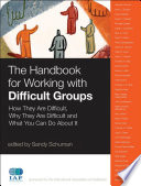 The handbook for working with difficult groups how they are difficult, why they are difficult and what you can do about it /