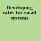 Developing rates for small systems