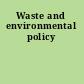 Waste and environmental policy