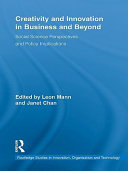 Creativity and innovation in business and beyond social science perspectives and policy implications /