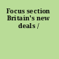 Focus section Britain's new deals /