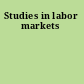Studies in labor markets