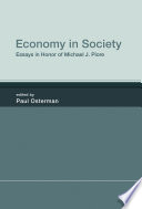 Economy in society essays in honor of Michael J. Piore /