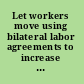 Let workers move using bilateral labor agreements to increase trade in services /