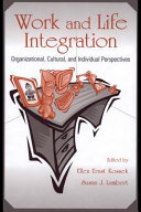 Work and life integration organizational, cultural, and individual perspectives /