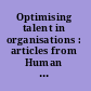 Optimising talent in organisations : articles from Human Capital Review /