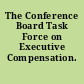 The Conference Board Task Force on Executive Compensation.