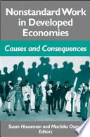 Nonstandard work in developed economies causes and consequences /