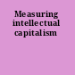 Measuring intellectual capitalism