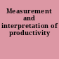 Measurement and interpretation of productivity