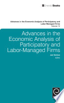 Advances in the economic analysis of participatory and labor-managed firms