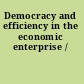 Democracy and efficiency in the economic enterprise /