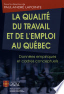 La qualité du travail et de l'emploi au Québec : données empiriques et cadres conceptuels /