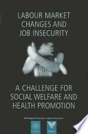 Labour market changes and job insecurity : a challenge for social welfare and health promotion /