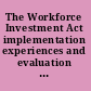 The Workforce Investment Act implementation experiences and evaluation findings /