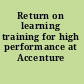 Return on learning training for high performance at Accenture /