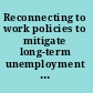 Reconnecting to work policies to mitigate long-term unemployment and its consequences /