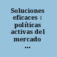 Soluciones eficaces : políticas activas del mercado de trabajo en América Latina y el Caribe.