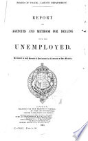 Report on agencies and methods for dealing with the unemployed.