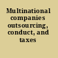 Multinational companies outsourcing, conduct, and taxes /