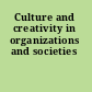 Culture and creativity in organizations and societies