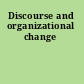 Discourse and organizational change