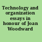 Technology and organization essays in honour of Joan Woodward /