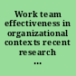 Work team effectiveness in organizational contexts recent research and application in Spain and Portugal /