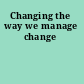 Changing the way we manage change