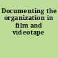 Documenting the organization in film and videotape