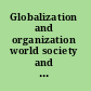 Globalization and organization world society and organizational change /