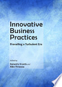 Innovative business practices prevailing a turbulent era /